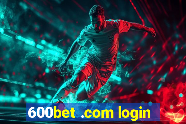 600bet .com login